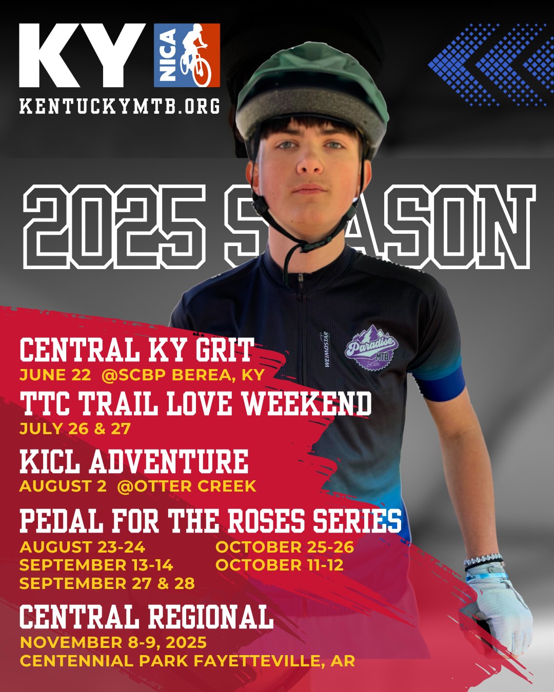 2025 Season Events Dates!
Get stoked and mark those calendars, the Kentucky Interscholastic Cycling League is rolling strong into 2025 with a full lineup of stoke-worthy events for student-athletes, families, and teams across the state! π₯
Central KY GRiT (Girls Riding Together)
π June 22 | SCBP Berea, KY
TTC Trail Love Weekend
π July 26 & 27 Kentucky-wide
KICL Adventure @Otter Creek, Meade County, KY
π August 2
πΉ Pedal for the Roses Race Series
π August 23-24
π September 13-14
π September 27-28
π October 11-12
π October 25-26
NICA Central Regional
π November 8-9 | Centennial Park, Fayetteville, AR
π₯ From GRiT to Regionals, this is your season to shred, grow, and belong. Let's make it epic. πͺ
For more information & Register for Events> www.Kentuckymtb.org
Don't miss the news! Sign up for the KICL Newsletter and Subscribe to the KICL Events Calendar. ‴οΈ
#KentuckyMTB #NICA2025 #StartWithGRiT #PedalForTheRoses #KICLAdventure #NICACentralRegional #KICLTrailLove #KentuckyTourism #elizabethtownkentucky #Touretown #Lexingtonkygov #Lexrides #BTMA #Boonecountygov #nkylife #EIbikepark #LivingstonCo #grandriversky #friendsofrudyminetrails #Cityofowensboro #Owensboroparks #calvertcityky #cityofsomerset.ky #Spedaky